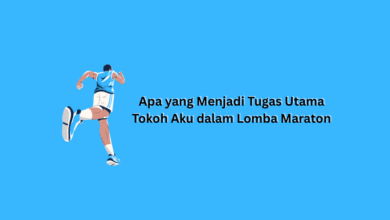 Apa yang Menjadi Tugas Utama Tokoh Aku dalam Lomba Maraton